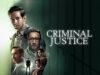 Why Criminal Justice: A Family Matter Is The Legal Drama Everyone’S Talking About High-Resolution Poster Of The Tv Series &Quot;Criminal Justice&Quot; Featuring Key Cast Members Against A Dark Background, Highlighting Crime, Justice, Legal Drama, And Crime Thriller Themes.
