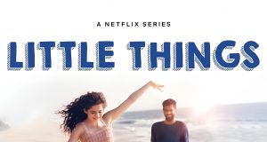 Little Things Tv Series: Why This Netflix Romance Still Feels So Real? Little Things