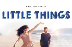 Little Things Tv Series: Why This Netflix Romance Still Feels So Real? Little Things