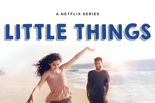 Little Things Tv Series: Why This Netflix Romance Still Feels So Real? Little Things